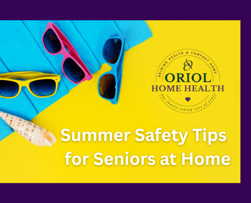 Summer Safety Tips for Seniors at Home from Oriol Home Health