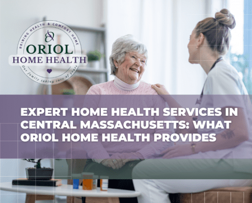 Oriol Home Health- Home health services in Central Massachusetts