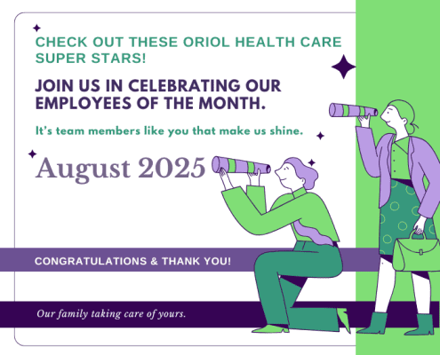 Illustrated banner announcing Oriol Health Care Employees of the Month for August 2025. Features two people looking through telescopes with the message “Check out these Oriol Health Care Super Stars! Join us in celebrating our employees of the month. Congratulations & thank you! Our family taking care of yours.”
