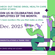 Illustrated graphic celebrating Oriol Health Care’s December 2025 Employees of the Month, highlighting team appreciation and the message “Our family taking care of yours.”