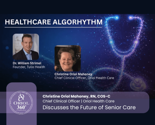 Christine Oriol Mahoney, RN, COS-C, Chief Clinical Officer at Oriol Health Care, discussing the future of senior care on the Healthcare Algorhythm Podcast.
